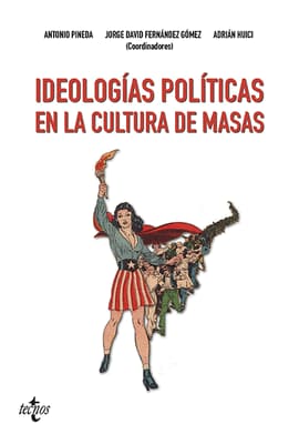 IDEOLOGÍAS POLÍTICAS EN LA CULTURA DE MASAS