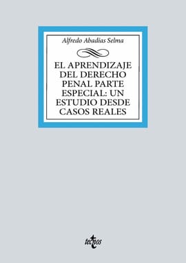 EL APRENDIZAJE DEL DERECHO PENAL PARTE ESPECIAL. Un estudio desde casos reales
