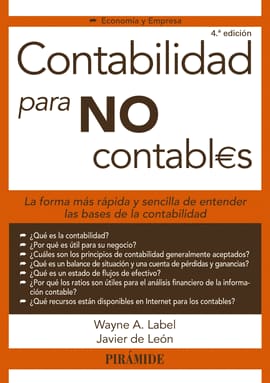 CONTABILIDAD PARA NO CONTABLES. La forma más rápida y sencilla de entender las bases de contabilidad