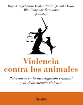 VIOLENCIA CONTRA LOS ANIMALES. Relevancia en la investigacion criminal y la delincuencia violenta