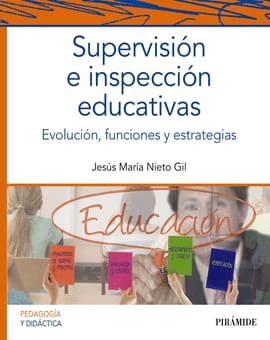 SUPERVISIÓN E INSPECCIÓN EDUCATIVAS. Evolución, funciones y estrategias