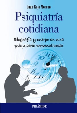 PSIQUIATRIA COTIDIANA. Biografía y cuerpo en una psiquiatría personalizada