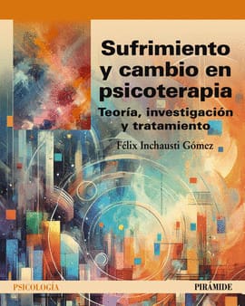 SUFRIMIENTO Y CAMBIO EN PSICOTERAPIA. Teoría, investigación y tratamiento