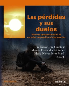 LAS PÉRDIDAS Y SUS DUELOS. Nueva perspectivas en el estudio, evaluación e intervención