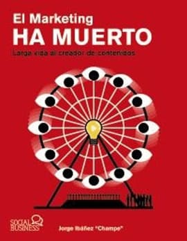 EL MARKETING HA MUERTO. LARGA VIDA AL CREADOR DE CONTENIDOS