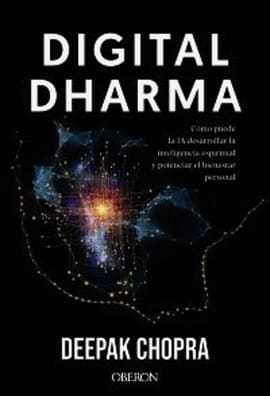 DIGITAL DHARMA. CÓMO PUEDE LA IA DESARROLLAR LA INTELIGENCIA ESPIRITUAL Y POTENCIAR EL BIENESTAR PERSONAL