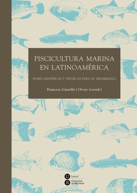 PISCICULTURA MARINA EN LATINOAMÉRICA. Bases científicas y técnicas para su desarrollo