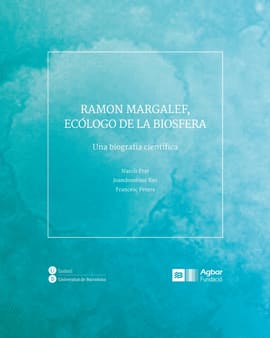 RAMON MARGALEF ECOLOGO DE LA BIOSFERA UNA BIOGRAFIA CIENTIFICA