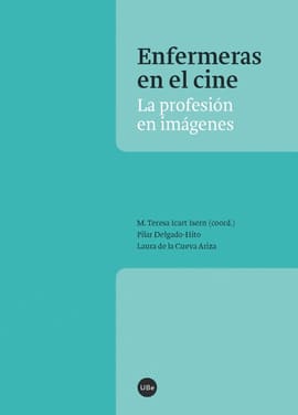 ENFERMERAS EN EL CINE LA PROFESION EN IMAGENES. La profesión en imágenes