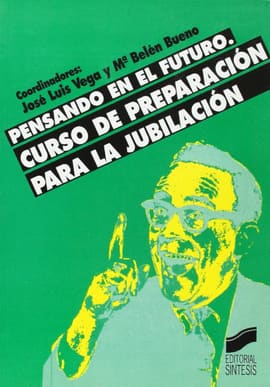 PENSANDO EN EL FUTURO.. Curso de preparación para la jubilación