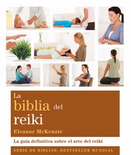 LA BIBLIA DEL REIKI. La guía definitiva sobre el arte del reiki