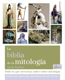 LA BIBLIA DE LA MITOLOGIA. todo lo que necesitas saber sobre mitologia