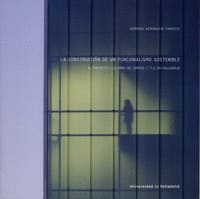 LA CONSTRUCCION DE UN FUNCIONALISMO SOSTENIBLE EL PROYECTO Y LA OBRA DEL EDIFICIO C.T.T.A EN VALLADO