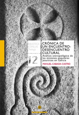 CRONICA DE UN ENCUENTRO-DESENCUENTRO CULTURAL. Análisis antropológico de las misiones populares jesuíticas en Galicia