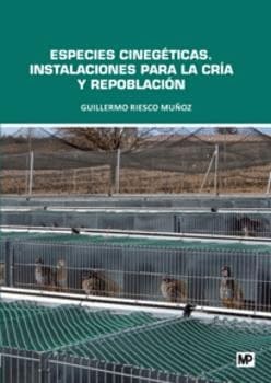 ESPECIES CINEGÉTICAS INSTALACIONES PARA LA CRÍA Y REPOBLACIÓN