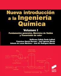 NUEVA INTRODUCCION A LA INGENIERIA QUIMICA VOLUMEN 1. Fundamentos generales, mécanica de fluidos y transmisión de calor