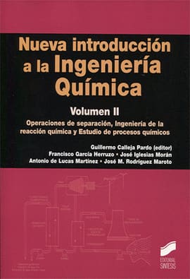 NUEVA INTRODUCCION A LA INGENIERIA QUIMICA VOLUMEN 2. Operaciones de separación, ingeniería de la reacción y estudio de procesos químicos