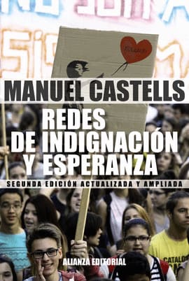 REDES DE INDIGNACIÓN Y ESPERANZA. Los movimientos sociales en la era de internet
