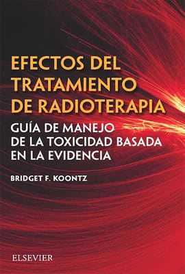 EFECTOS DEL TRATAMIENTO DE RADIOTERAPIA. Guía de manejo de la toxicidad basada en la evidencia