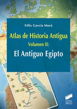 ATLAS DE HISTORIA ANTIGUA VOLUMEN II EL ANTIGUO EGIPTO