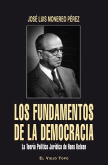 LOS FUNDAMENTOS DE LA DEMOCRACIA. LA TEORÍA JURÍDICA DE HANS KELSEN