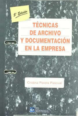 TECNICAS DE ARCHIVO Y DOCUMENTACION EN LA EMPRESA