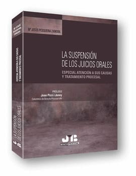 LA SUSPENSIÓN DE LOS JUICIOS ORALES. Especial atención a sus causas y tratamiento procesal