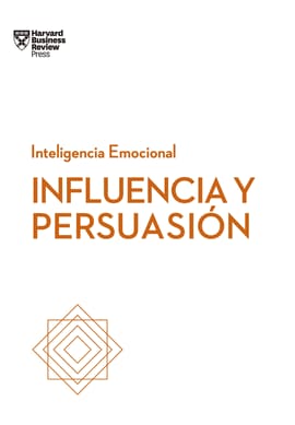 INFLUENCIA Y PERSUASIÓN. inteligencia emocional