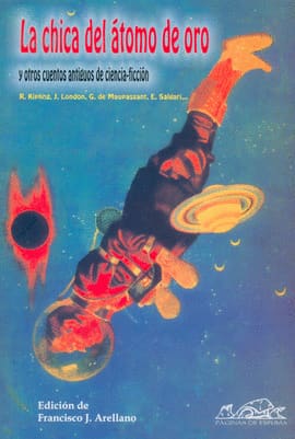 LA CHICA DEL ATOMO DE ORO Y OTROS CUENTOS ANTIGUOS DE CIENCIA-FICCION. Y otros cuentos antiguos de ciencia-ficción