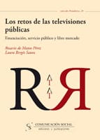 LOS RETOS DE LAS TELEVISIONES PÚBLICAS. Financiación, servicio público y libre mercado