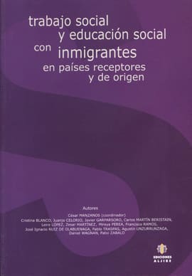 TRABAJO SOCIAL Y EDUCACION SOCIAL CON INMIGRANTES EN PAISES RECEPTORES Y DE ORIGEN. ...en paises receptores y de origen