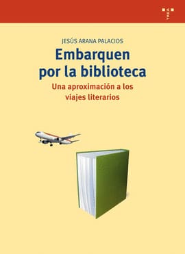 EMBARQUEN POR LA BIBLIOTECA. Una aproximación a los viajes literarios