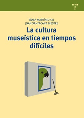 LA CULTURA MUSEISTICA EN TIEMPOS DIFICILES