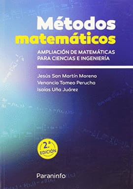 MÉTODOS MATEMÁTICOS. Ampliación de matemáticas para ciencias e ingeniería