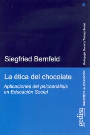 LA ETICA DEL CHOCOLATE. Aplicaciones del psicoanálisis en educación social