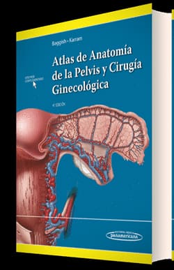 ATLAS DE ANATOMÍA DE LA PELVIS Y CIRUGÍA GINECOLÓGICA