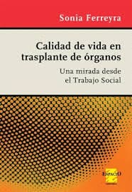CALIDAD DE VIDA EN TRANSPLANTE DE ÓRGANOS. Una mirada desde el trabajo social