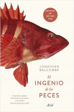 EL INGENIO DE LOS PECES. Este libro cambiará la forma de ver los peces y su mundo.