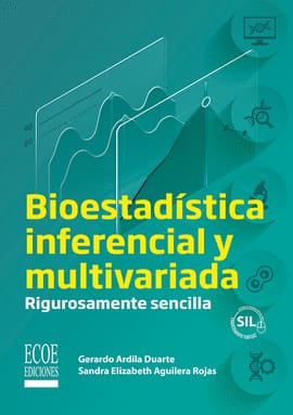 BIOESTADISTICA INFERENCIAL Y MULTIVARIADA RIGUROSAMENTE SENCILLA
