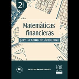 MATEMÁTICAS FINANCIERAS PARA LA TOMA DE DECISIONES