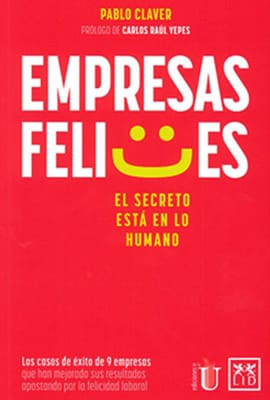 EMPRESAS FELICES. El secreto está en lo humano