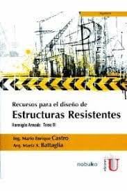 RECURSOS PARA EL DISEÑO DE ESTRUCTURAS RESISTENTES. tomo III. Hormigon Armado