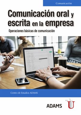 COMUNICACION ORAL ESCRITA EN LA EMPRESA. operaciones basicas de comunicacion