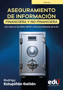 ASEGURAMIENTO DE LA INFORMACIÓN FINANCIERA Y NO FINANCIERA. Con base en las NIAS, NIIFSF y Normas Globales de la IIA