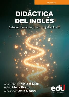 DIDÁCTICA DEL INGLÉS. Enfoque innovador, creativo y decolonial