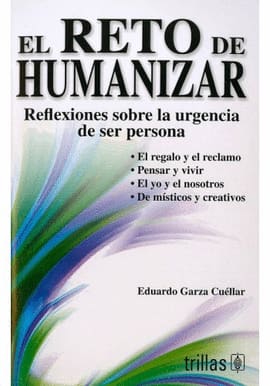 EL RETO DE HUMANIZAR REFLEXIONES SOBRE LA URGENCIA DE SER PERSONA