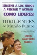 DIRIGENTES DEL MUNDO FUTURO. desarrollo máximo de facultades