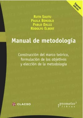 MANUAL DE METODOLOGÍA. CONSTRUCCIÓN DEL MARCO TEÓRICO, FORMULACIÓN DE LOS OBJETIVOS Y ELECCIÓN DE LA METODOLOGÍA
