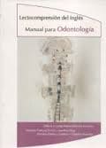 LECTOCOMPRESIÓN DEL INGLÉS MANUAL PARA ODONTOLOGÍA