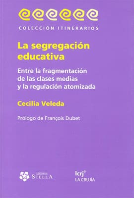 LA SEGREGACION EDUCATIVA ENTRE LA FRAGMENTACION DE LAS CLASES MEDIAS Y LA REGULACION ATOMIZADA